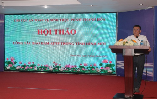 Chi cục An toàn vệ sinh thực phẩm Thanh Hoá tổ chức Hội thảo công tác bảo đảm an toàn thực phẩm trong tình hình mới